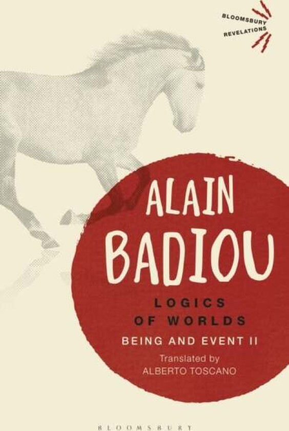 Logics of Worlds av Alain (Ecole Normale Superieure France) Badiou