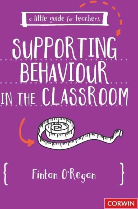 A Little Guide for Teachers: Supporting Behaviour in the Classroom av Fintan O'Regan