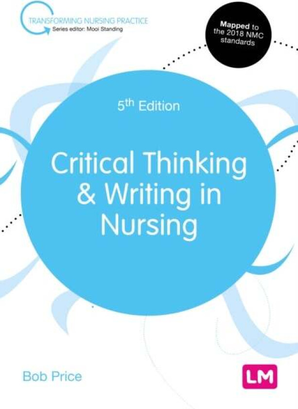 Critical Thinking and Writing in Nursing av Bob Price