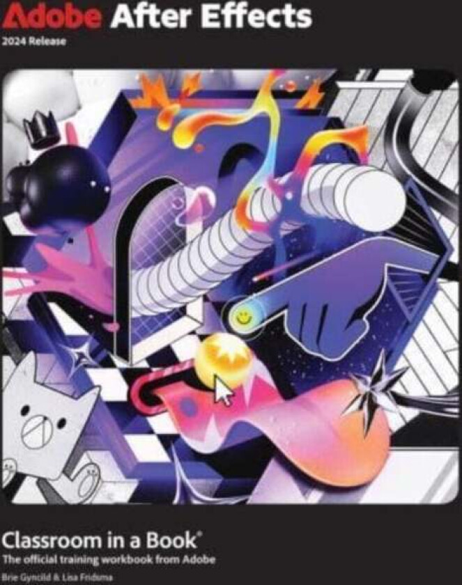 Adobe After Effects Classroom in a Book 2024 Release av Lisa Fridsma, Brie Gyncild