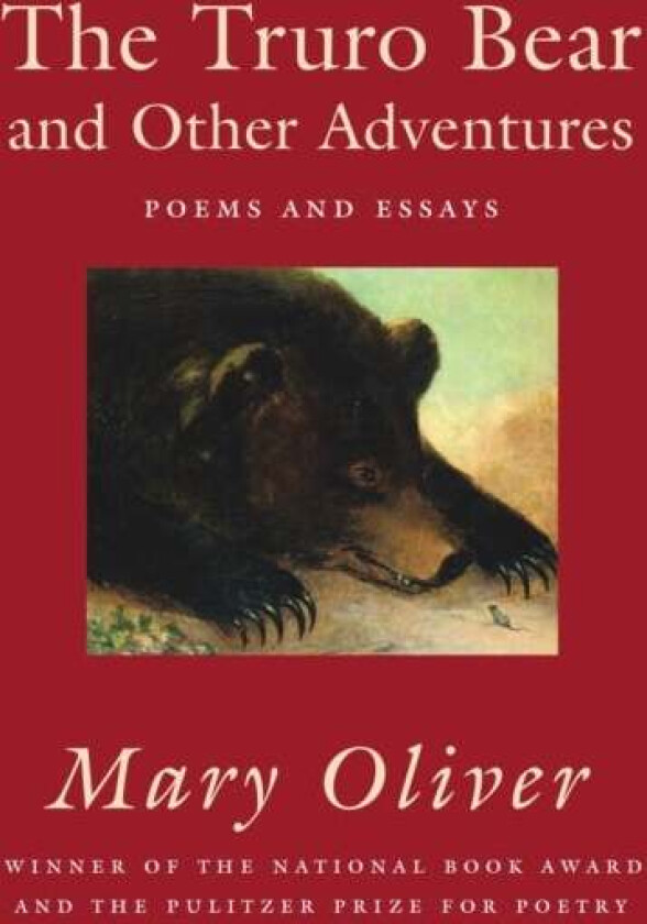 The Truro Bear and Other Adventures av Mary Oliver
