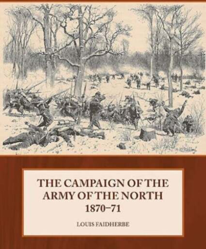 The Campaign of the Army of the North 1870-71