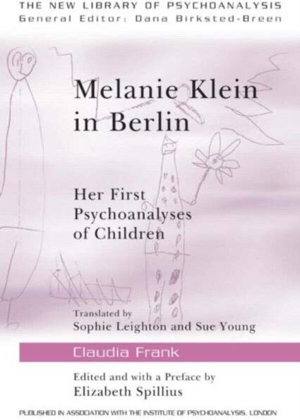 Melanie Klein in Berlin av Claudia (Psychoanalyst in private practice Stuttgart Germany) Frank