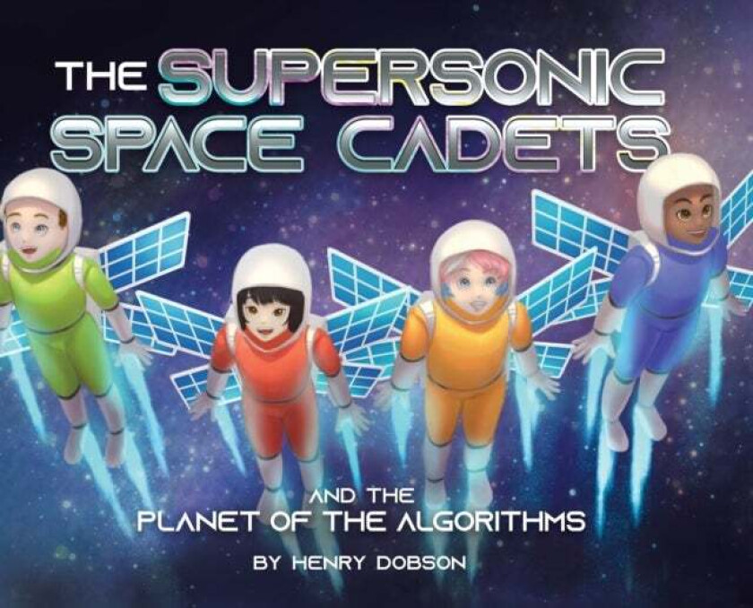 The Supersonic Space Cadets av Henry Dobson