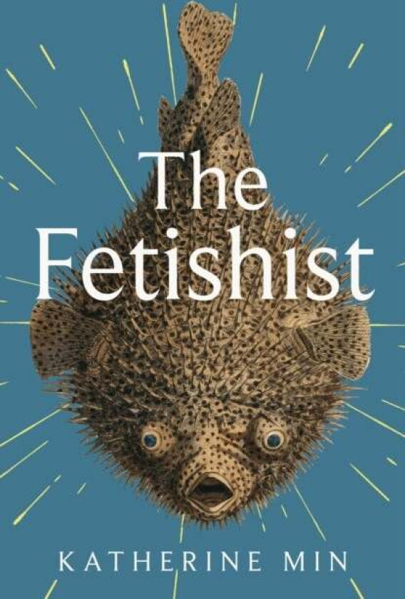 The Fetishist av Katherine Min