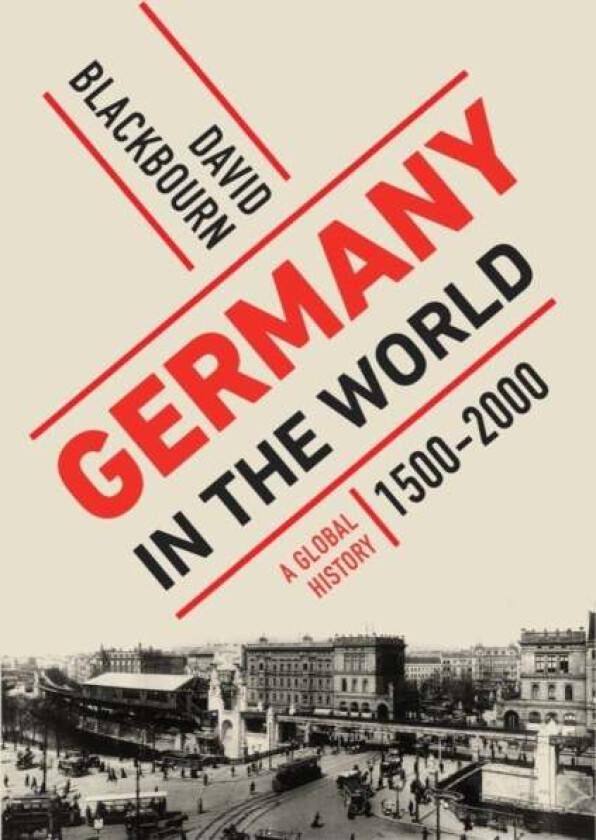 Germany in the World av David Blackbourn