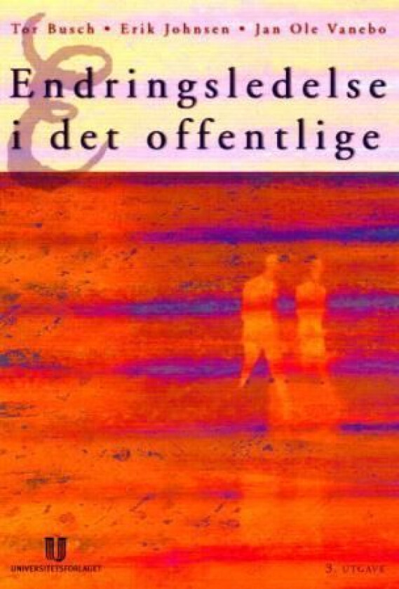 Endringsledelse i det offentlige av Tor Busch, Erik Johnsen, Jan Ole Vanebo