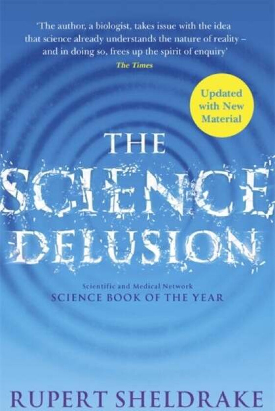 The Science Delusion av Rupert Sheldrake