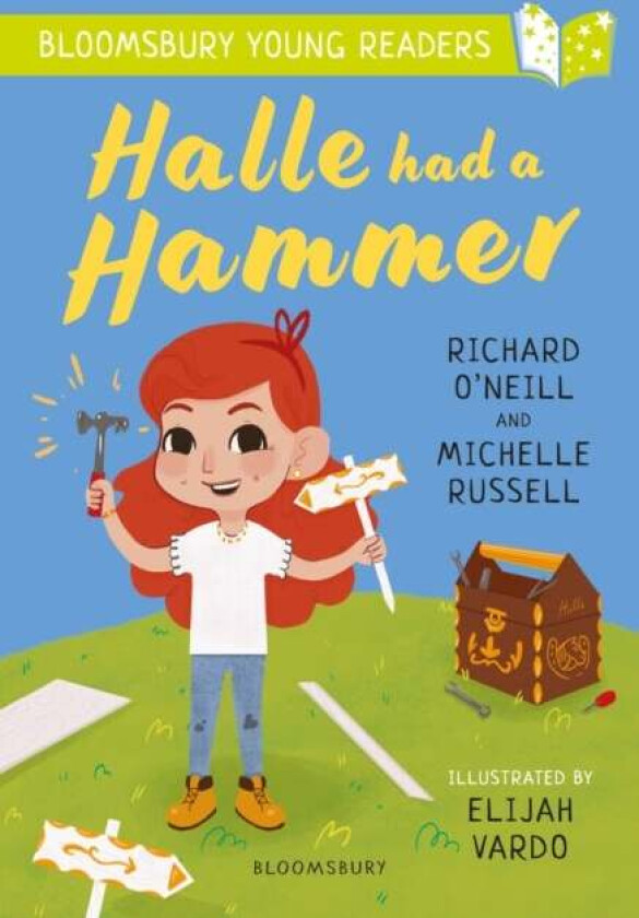 Halle had a Hammer: A Bloomsbury Young Reader av Richard O'Neill, Michelle Russell