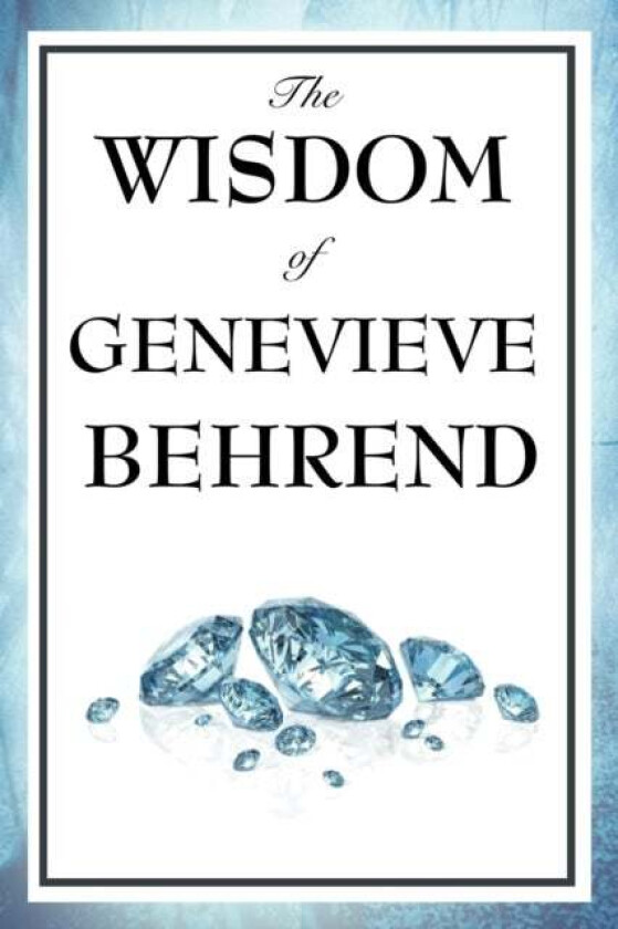 The Wisdom of Genevieve Behrend av Genevieve Behrend