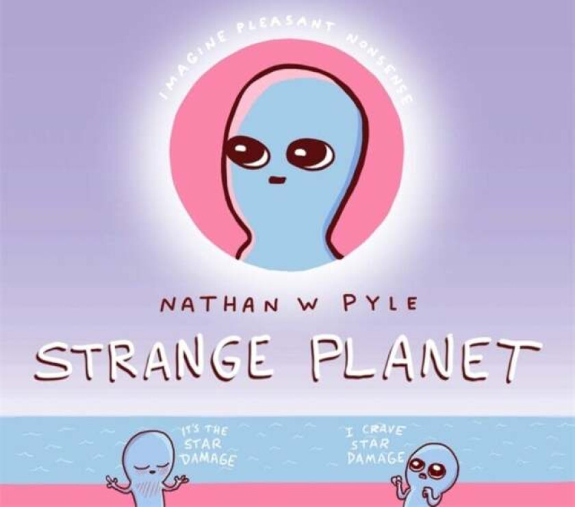 Strange Planet: The Comic Sensation of the Year - Now on Apple TV+ av Nathan W. Pyle