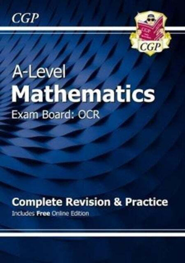 A-Level Maths OCR Complete Revision & Practice (with Online Edition): superb for the 2023 and 2024 e av CGP Books