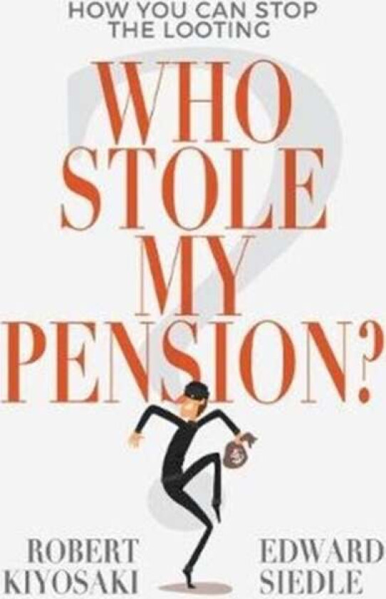 Who Stole My Pension? av Robert Kiyosaki, Edward Siedle