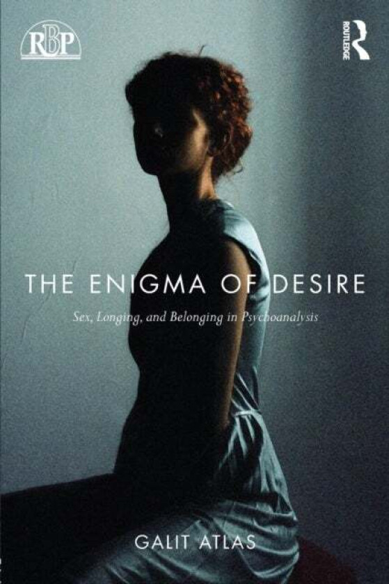 The Enigma of Desire av Galit (New York University Division of Psychoanalysis of the American Psychological association.) Atlas