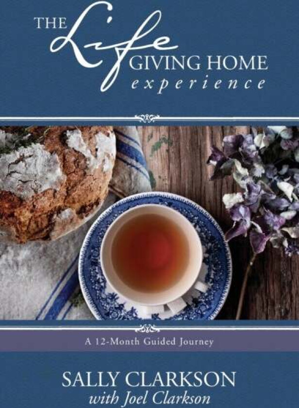 The Lifegiving Home Experience av Sally Clarkson