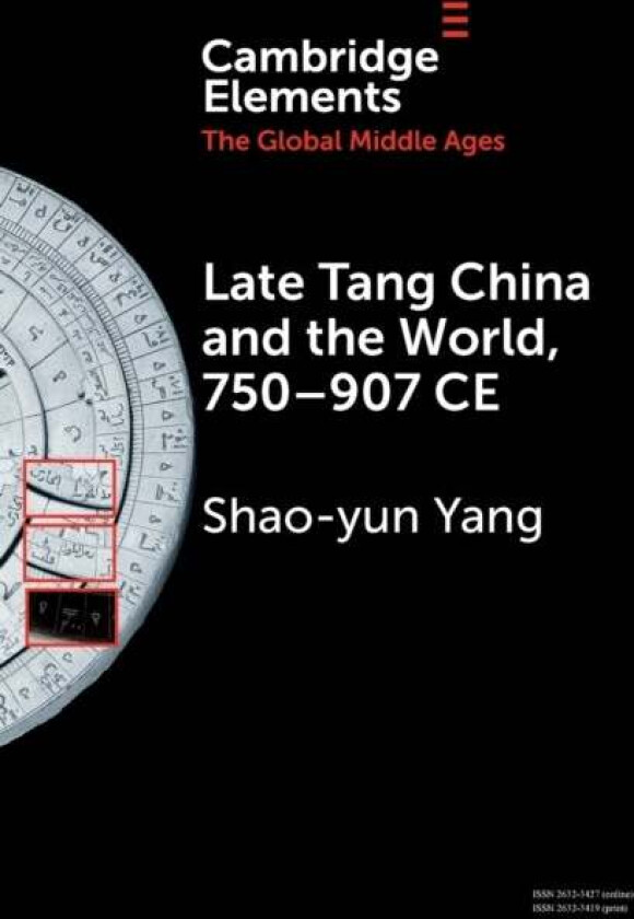 Late Tang China and the World, 750-907 CE av Shao-yun (Denison University Ohio) Yang