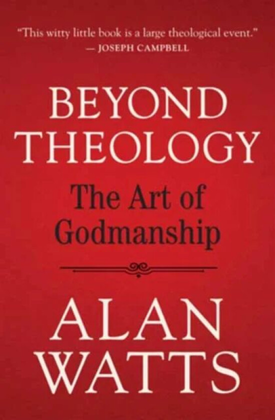 Beyond Theology av Alan Watts