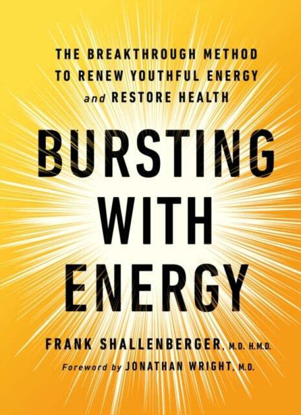 Bursting with Energy av Dr. Frank Shallenberger