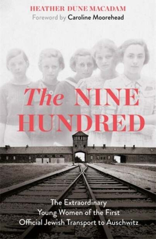 The Nine Hundred av Heather Dune Macadam, Caroline Moorehead