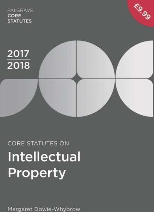 Core Statutes on Intellectual Property 2017-18 av Margaret Dowie-Whybrow