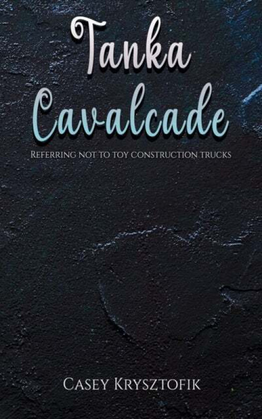 Tanka Cavalcade av Casey Krysztofik