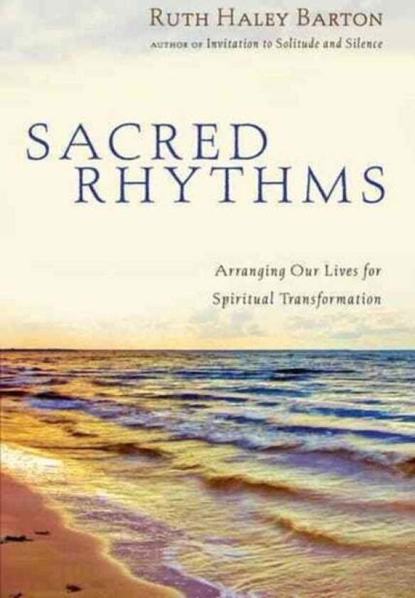 Sacred Rhythms av Ruth Haley Barton