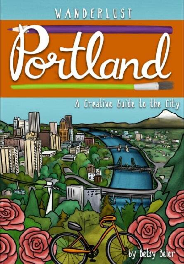 Wanderlust Portland av Betsy Beier