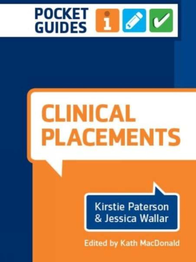 Clinical Placements av Kirstie (Queen Margaret University Edinburgh) Paterson, Jessica (Queen Margaret University Edinburgh) Wallar, Kath (Queen Marga
