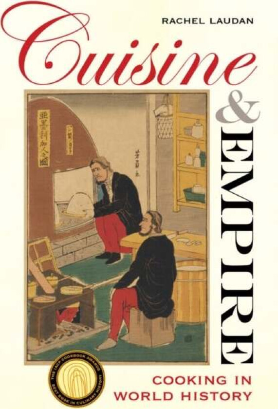 Cuisine and Empire av Rachel Laudan