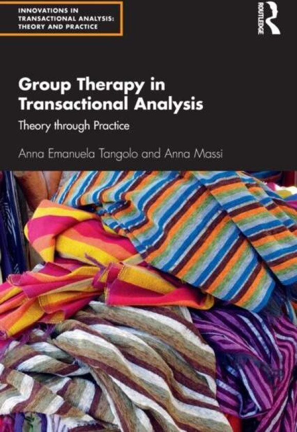 Group Therapy in Transactional Analysis av Anna Emanuela Tangolo, Anna Massi