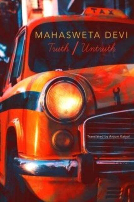Truth/Untruth av Mahasweta Devi, Anjum Katyal