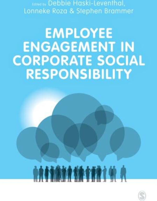 Employee Engagement in Corporate Social Responsibility av Debbie Haski-Leventhal, Lonneke Roza, S Brammer