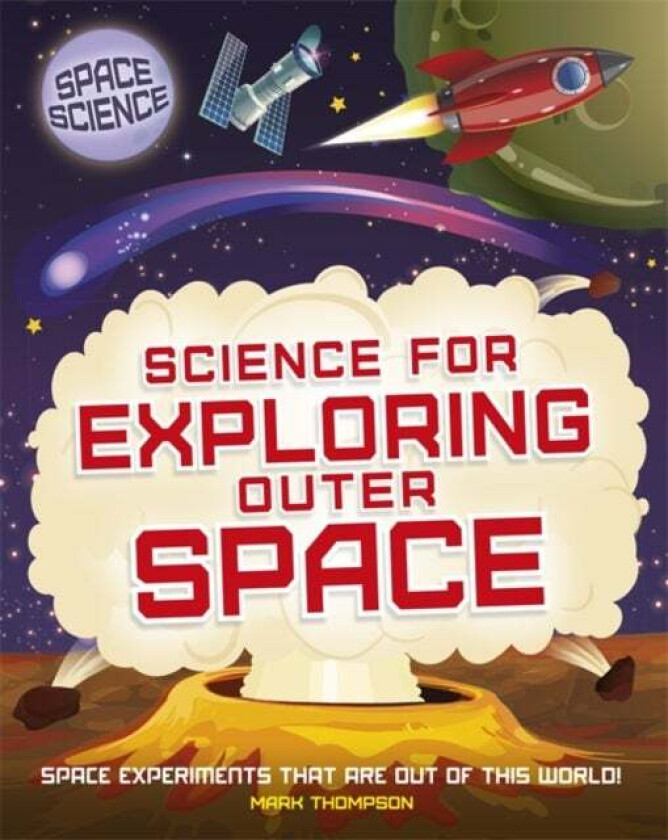 Space Science: STEM in Space: Science for Exploring Outer Space av Mark Thompson