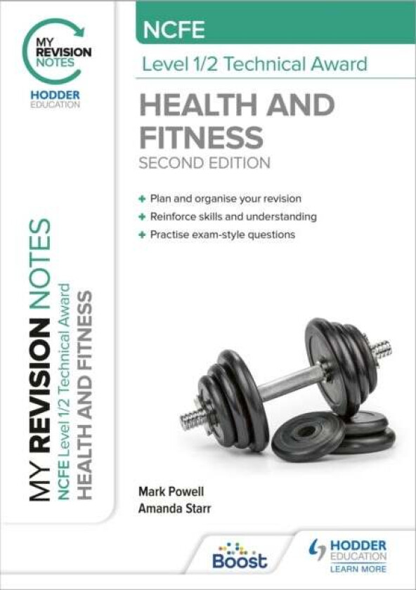 My Revision Notes: NCFE Level 1/2 Technical Award in Health and Fitness, Second Edition av Mark Powell, Amanda Starr