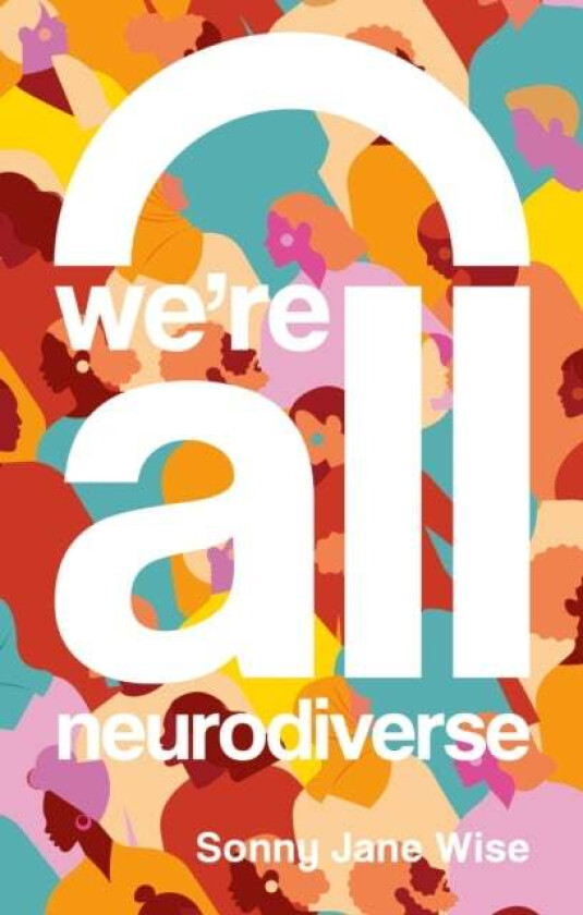 We&#039;re All Neurodiverse av Sonny Jane Wise