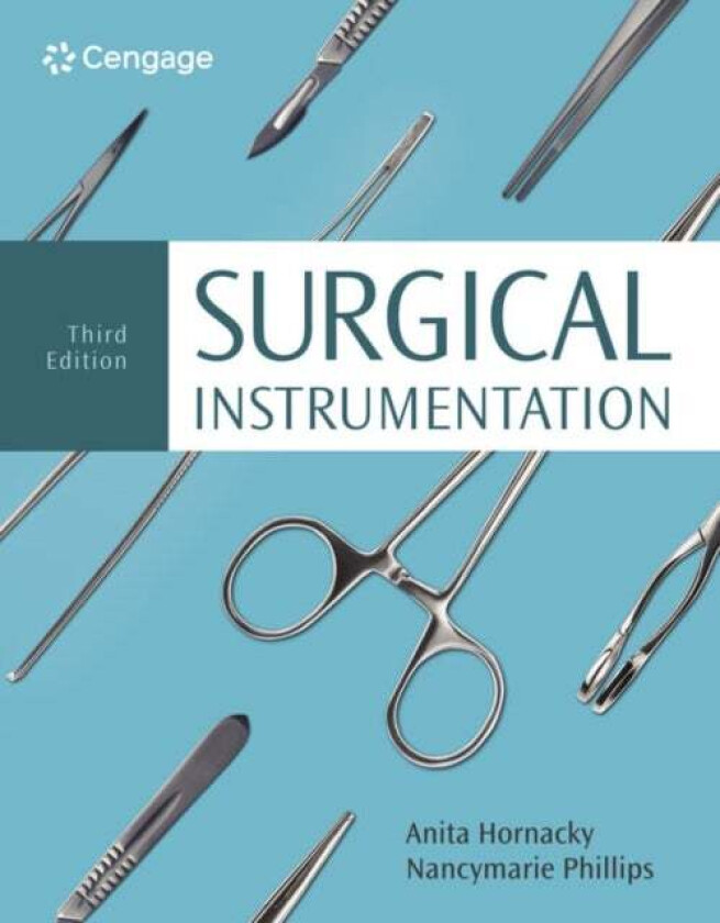 Surgical Instrumentation av Anita (Lakeland Community College) Hornacky, Nancymarie (Lakeland Community College (Emerita)) Phillips