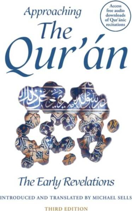 Approaching the Qur'an av Michael Sells