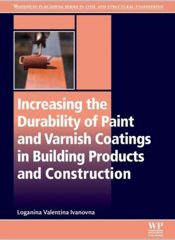 Increasing the Durability of Paint and Varnish Coatings in Building Products and Construction av Loganina Valentina (Doctor of Technical Sciences Ivan