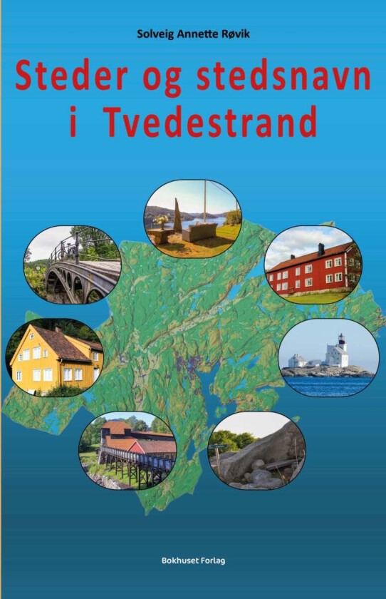 Steder og stedsnavn i Tvedestrand av Solveig A. Røvik