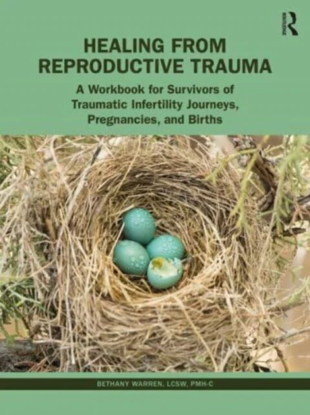 Healing from Reproductive Trauma av Bethany (Psychotherapist in private practice USA) Warren