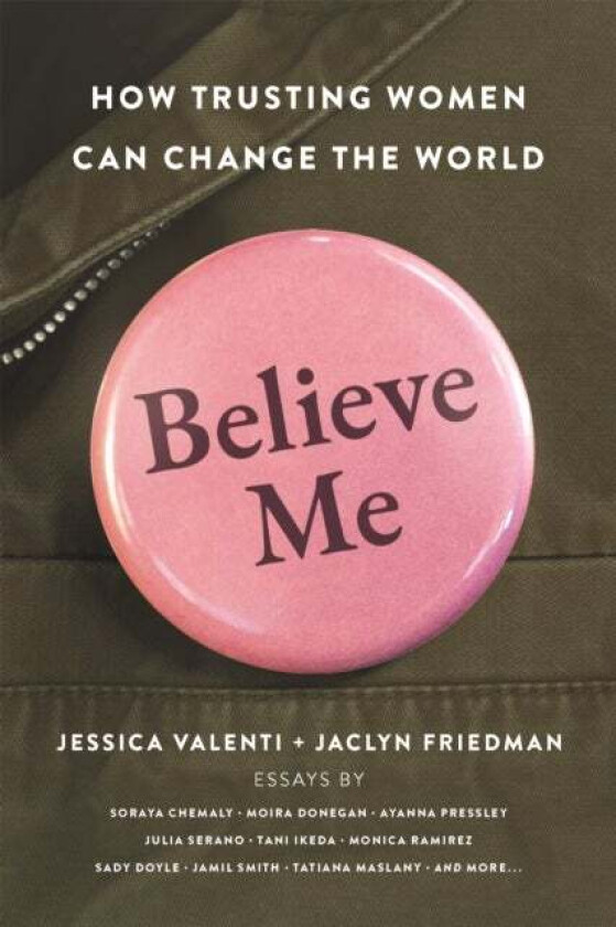 Believe Me av Jaclyn Friedman, Jessica Valenti