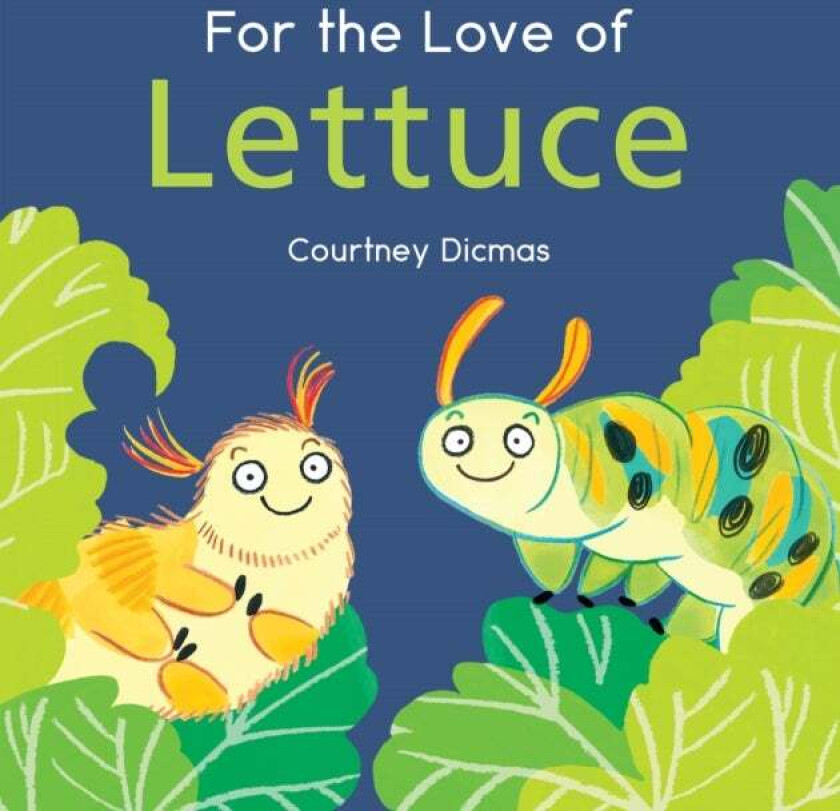 For the Love of Lettuce av Courtney Dicmas