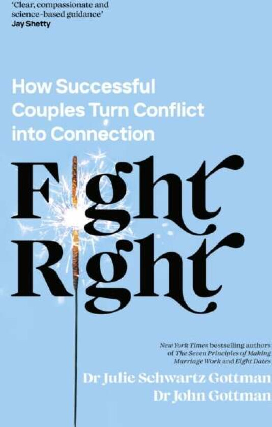 Fight Right av Dr John Schwartz Gottman, Dr Julie Schwartz Gottman