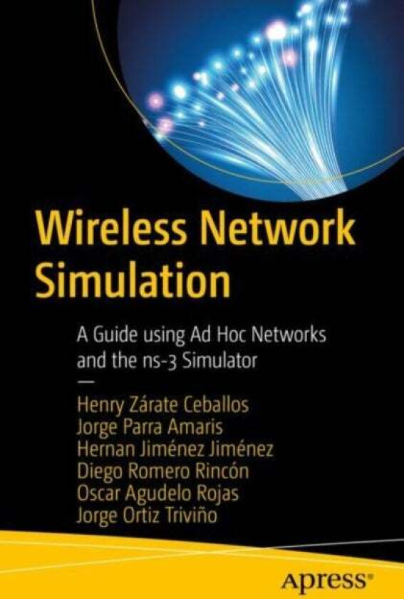 Wireless Network Simulation av Henry Zarate Ceballos, Jorge Ernesto Parra Amaris, Hernan Jimenez Jimenez, Diego Alexis Romero Rincon, Oscar Agudelo Ro