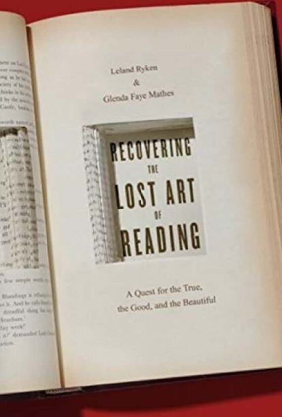 Recovering the Lost Art of Reading av Leland Ryken, Glenda Mathes