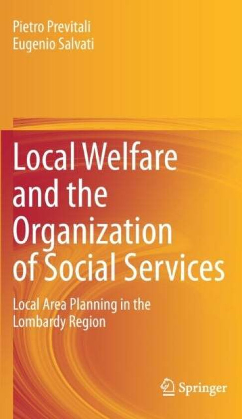 Local Welfare and the Organization of Social Services av Pietro Previtali, Eugenio Salvati