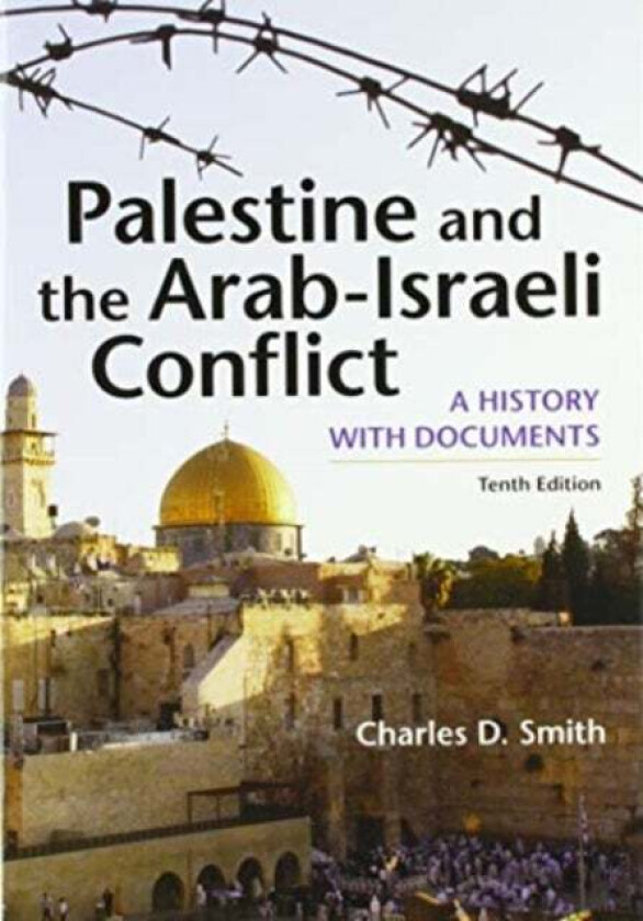 Palestine and the Arab-Israeli Conflict av Charles D. Smith