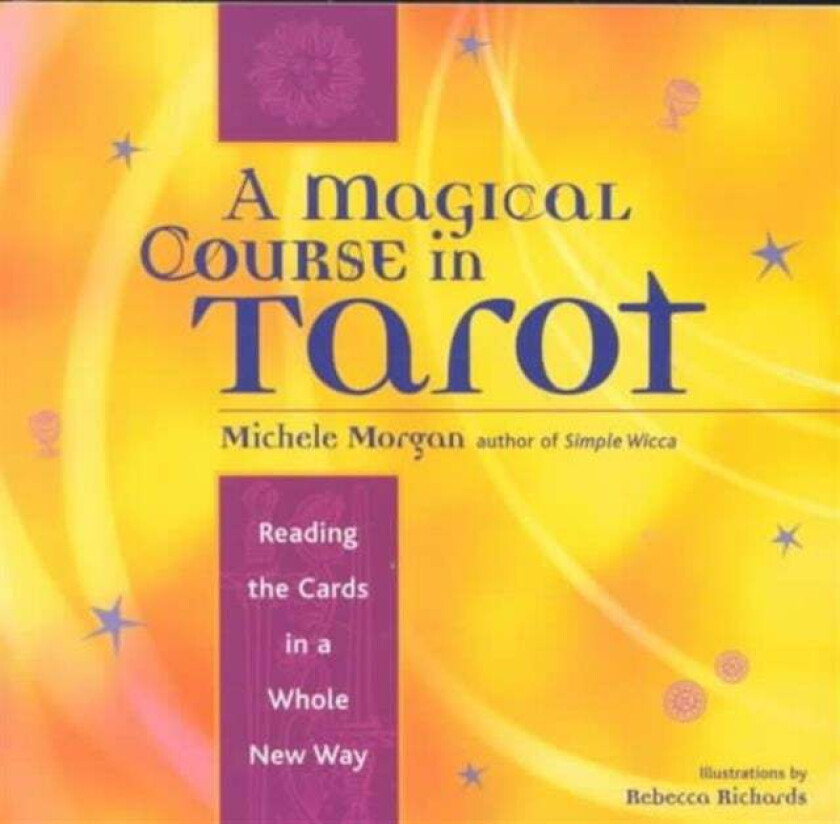 Magical Course in Tarot av Michelle (Michelle Morgan) Morgan