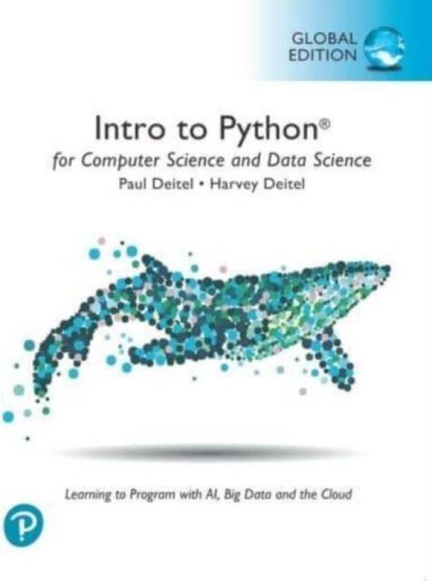 Intro to Python for Computer Science and Data Science: Learning to Program with AI, Big Data and The av Paul Deitel