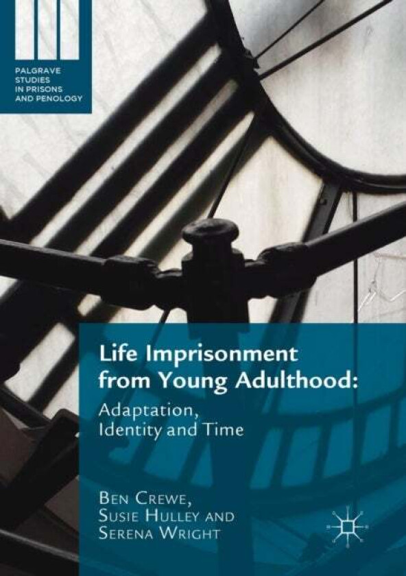 Life Imprisonment from Young Adulthood av Ben Crewe, Susie Hulley, Serena Wright